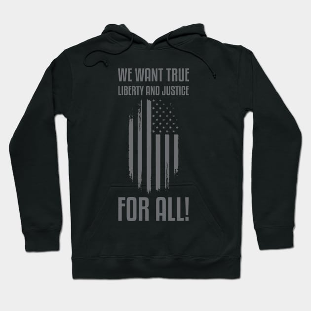 We Want True Liberty and Justice For All! | Activist Hoodie by UrbanLifeApparel